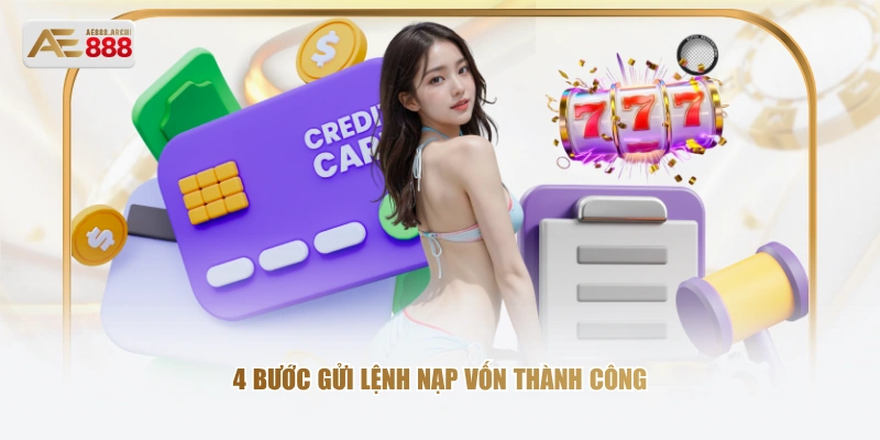 4 bước gửi lệnh nạp vốn thành công