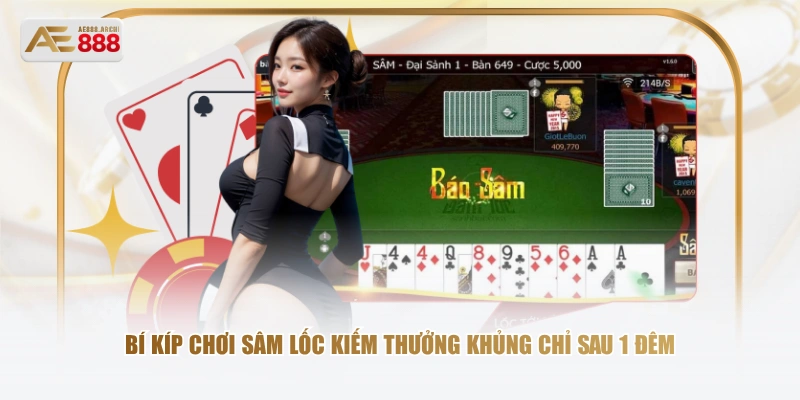 Bí kíp chơi Sâm Lốc kiếm thưởng khủng chỉ sau 1 đêm