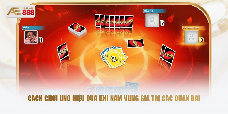 Cách chơi Uno hiệu quả khi nắm vững giá trị các quân bài