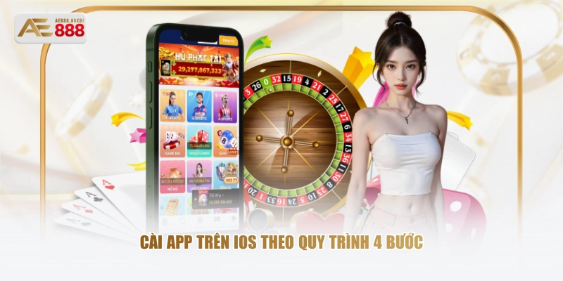 Cài app trên IOS theo quy trình 4 bước