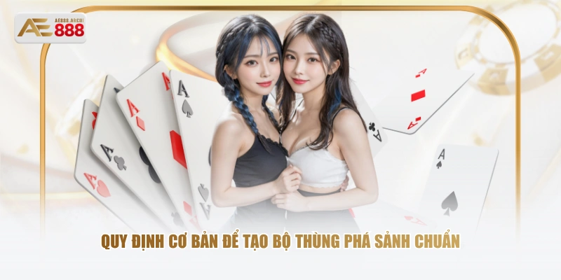 Quy định cơ bản để tạo bộ Thùng Phá Sảnh chuẩn