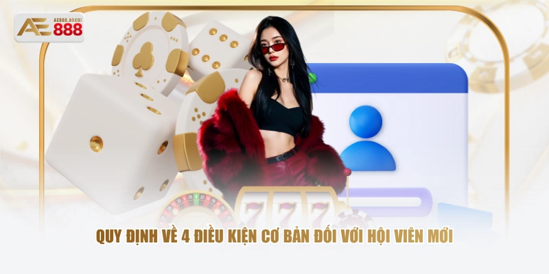 Quy định về 4 điều kiện cơ bản đối với hội viên mới