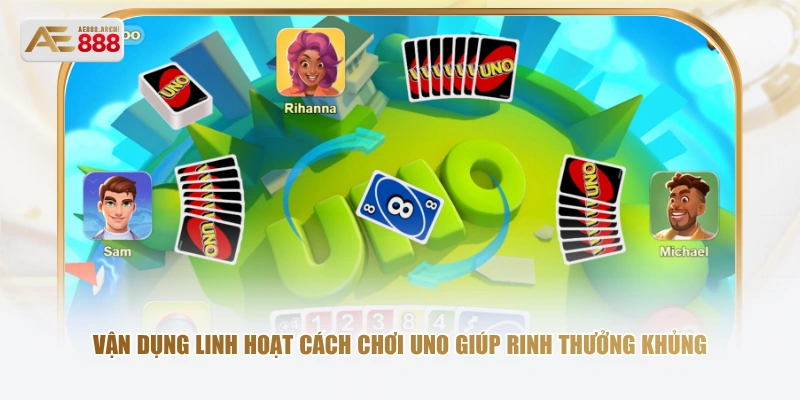 Vận dụng linh hoạt cách chơi Uno giúp rinh thưởng khủng